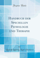 Handbuch Der Speciellen Pathologie Und Therapie (Classic Reprint)