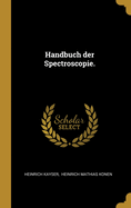 Handbuch Der Spectroscopie