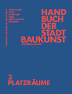 Handbuch Der Stadtbaukunst: Studienausgabe Band 3: Platzr?ume