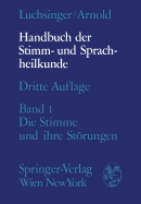 Handbuch Der Stimm- Und Sprachheilkunde: Erster Band: Die Stimme Und Ihre Storungen