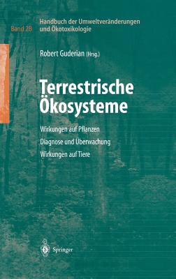 Handbuch Der Umweltveranderungen Und Okotoxikologie: Band 2b: Terrestrische Okosysteme Wirkungen Auf Pflanzen Diagnose Und Uberwachung Wirkungen Auf Tiere - Guderian, Robert (Editor)