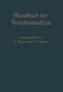Handbuch Der Verkehrsmedizin: Unter Berucksichtigung Aller Verkehrswissenschaften