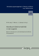 Handbuch Elektromobilitat in Der Logistik: Band1: Hintergrund Und Betriebswirtschaftliche Prozessebene
