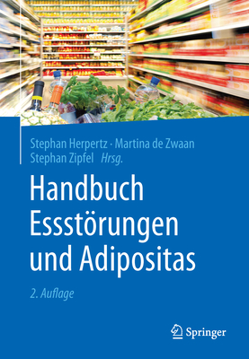 Handbuch Essstorungen Und Adipositas - Herpertz, Stephan (Editor), and de Zwaan, Martina (Editor), and Zipfel, Stephan (Editor)