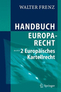 Handbuch Europarecht: Band 2: Europ Isches Kartellrecht