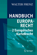 Handbuch Europarecht: Band 2: Europaisches Kartellrecht