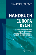 Handbuch Europarecht: Band 4/II Europ?ische Grundrechte: Wirtschaftsgrundrechte, Gleichheits-, soziale und B?rgerrechte