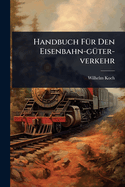 Handbuch F1/4r Den Eisenbahn-g1/4ter-verkehr