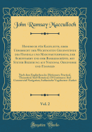 Handbuch F?r Kaufleute, Oder Uebersicht Der Wichtigsten Gegenst?nde Des Handels Und Manufakturwesens, Der Schifffahrt Und Der Bankgesch?fte, Mit Steter Beziehung Auf National Oekonomie Und Finanzen, Vol. 2: Nach Dem Englischen Des Dictionary, Practical