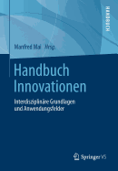 Handbuch Innovationen: Interdisziplinare Grundlagen Und Anwendungsfelder
