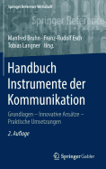 Handbuch Instrumente Der Kommunikation: Grundlagen - Innovative Ansatze - Praktische Umsetzungen