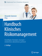 Handbuch Klinisches Risikomanagement: Grundlagen, Konzepte, Losungen - Medizinisch, Okonomisch, Juristisch