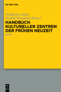 Handbuch Kultureller Zentren Der Frhen Neuzeit: Stdte Und Residenzen Im Alten Deutschen Sprachraum