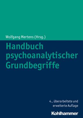 Handbuch Psychoanalytischer Grundbegriffe - Mertens, Wolfgang (Editor)