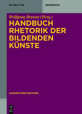 Handbuch Rhetorik Der Bildenden K?nste - Brassat, Wolfgang (Editor)