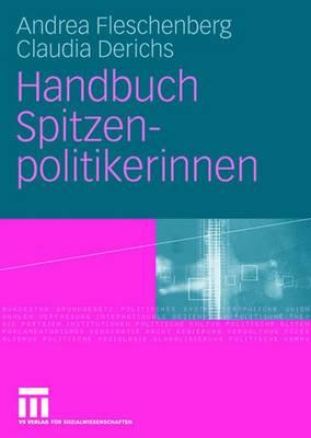 Handbuch Spitzenpolitikerinnen - Fleschenberg Dos Ramos Pin?u, Andrea, and Anton, Denise (Contributions by), and Derichs, Claudia