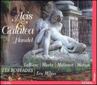 Handel: Acis & Galatea - Marc Molomot (tenor); Mark Bleeke (tenor); Nathaniel Watson (baritone); Suzie LeBlanc (soprano);...