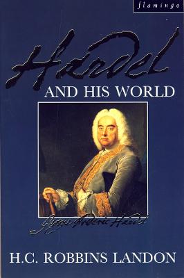 Handel and His World - Landon, H. C. Robbins
