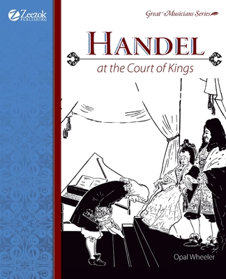 Handel at the Court of Kings - Wheeler, Opal
