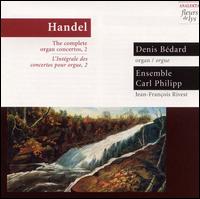 Handel: Complete Organ Concertos, Vol. 2 - Denis Bdard (organ); Ensemble Carl Philipp; Jean-Francois Rivest (conductor)