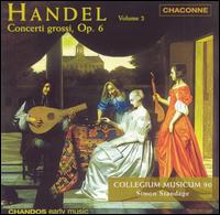 Handel: Concerti Grossi, Op. 6, Vol. 2 - Collegium Musicum 90; Simon Standage (conductor)