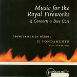 Handel: Music for the Royal Fireworks; Concerti a Due Cori