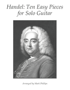 Handel: Ten Easy Pieces for Solo Guitar