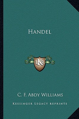 Handel - Williams, C F Abdy