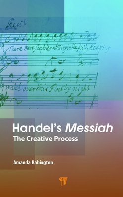 Handel's Messiah: The Creative Process - Babington, Amanda