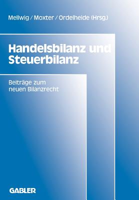 Handelsbilanz Und Steuerbilanz: Beitrage Zum Neuen Bilanzrecht, Band 2 - Mellwig, Winfried (Editor)