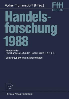 Handelsforschung 1988: Schwerpunktthema: Standortfragen - Trommsdorff, Volker (Editor)