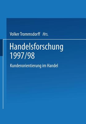 Handelsforschung 1997/98: Kundenorientierung Im Handel - Trommsdorff, Volker (Editor)