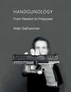 Handgunology: From Newton to Firepower