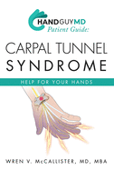 Handguymd Guide: Carpal Tunnel Syndrome: Help for Your Hand