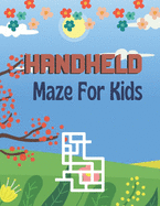 Handheld Maze For Kids: A Book Type for kids supper and a cute maze brain games niche activity