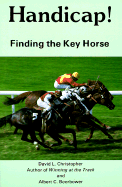 Handicap!: Finding the Key Horse - Christopher, David L