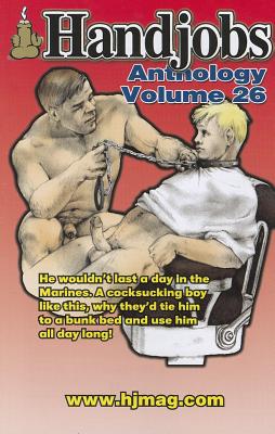 Handjobs Anthology, Volume 26 - Mann, Nicolas, and Tyndall, John, and Spears, Kelly