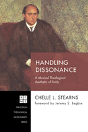 Handling Dissonance: A Musical Theological Aesthetic of Unity