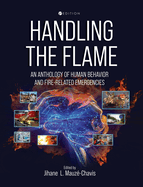 Handling the Flame: An Anthology of Human Behavior and Fire-Related Emergencies