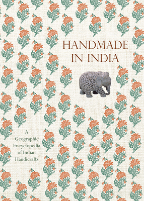 Handmade in India: A Geographic Encyclopedia of Indian Handicrafts - Ranjan, M.P.