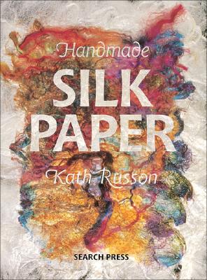 Handmade Silk Paper - Russon, Kath