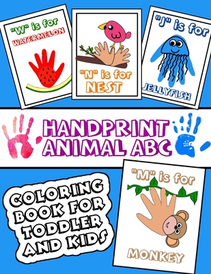 Handprint Animal ABC Coloring Book for Toddler and Kids: Alphabet and animal colouring activity for preschoolers - Rabie, Joseph