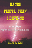 Hands Faster Than Lightning: An Uncomfortable Ride