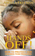 Hands Off!: How to Protect Our Children from Predators