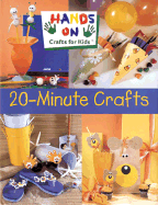 Hands on Crafts for Kids: 20-Minute Crafts