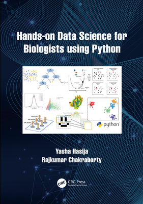 Hands on Data Science for Biologists Using Python - Hasija, Yasha, and Chakraborty, Rajkumar