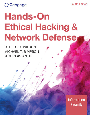 Hands-On Ethical Hacking and Network Defense - Wilson, Rob, and Simpson, Michael, and Antill, Nicholas