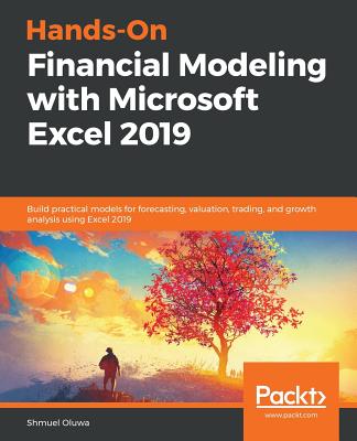 Hands-On Financial Modeling with Microsoft Excel 2019 - Oluwa, Shmuel