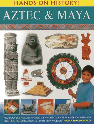 Hands on History: Aztec & Maya - Mcdonald, Fiona