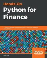 Hands-On Python for Finance: A practical guide to implementing financial analysis strategies using Python
